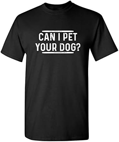 אני יכול ללטף את הכלב שלך בעלי החיים מאהב גרפי חידוש סרקסטי מצחיק חולצה