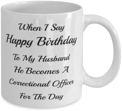 כליאה קצין ספל, כאשר אני אומר יום הולדת שמח לבעלי, הוא הופך להיות כליאה קצין ליום, חידוש ייחודי מתנת רעיונות