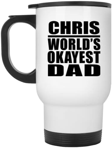 מעצב את האבא הכי בסדר העולמי של כריס, ספל נסיעות לבן 14oz כוס מבודד מפלדת אל חלד, מתנות ליום הולדת יום הולדת