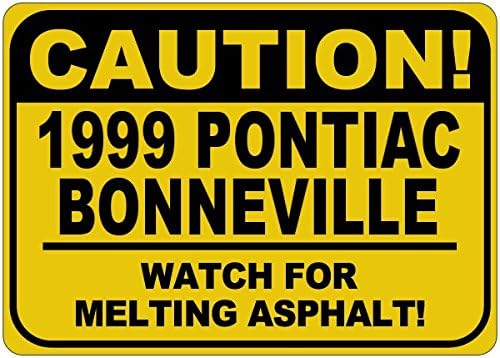 1999 99 פונטיאק בונוויל זהירות נמס שלט אספלט - 12X18 אינץ '