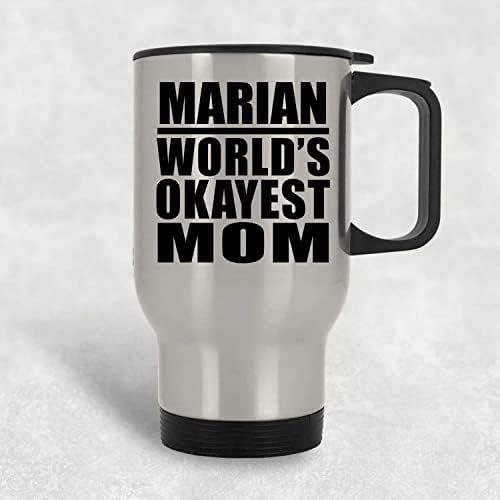 מעצב את האמא הכי בסדר העולמי של מריאן, ספל נסיעות כסף 14oz כוס מבודד מפלדת אל חלד, מתנות ליום