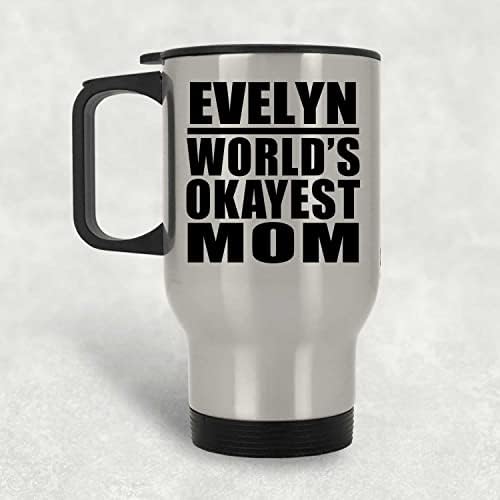 מעצב את האמא הכי בסדר Evelyn World, ספל נסיעות כסף 14oz כוס מבודד מפלדת אל חלד, מתנות ליום הולדת