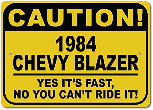 1984 84 שברולט בלייזר זהירות שלט רכב מהיר, שלט חידוש מתכת, עיצוב קיר מערת גבר, שלט מוסך - 10x14 אינץ '