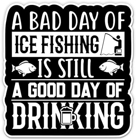 יום רע של דיג קרח מדבקה מצחיקה - מדבקת מחשב נייד 5 - ויניל אטום למים לרכב, טלפון, בקבוק מים - מדבקות